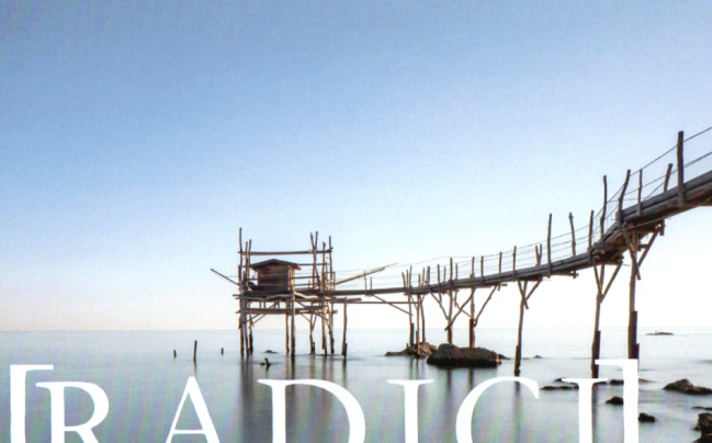 Radici. Trabocchi - Cammini - Sapori