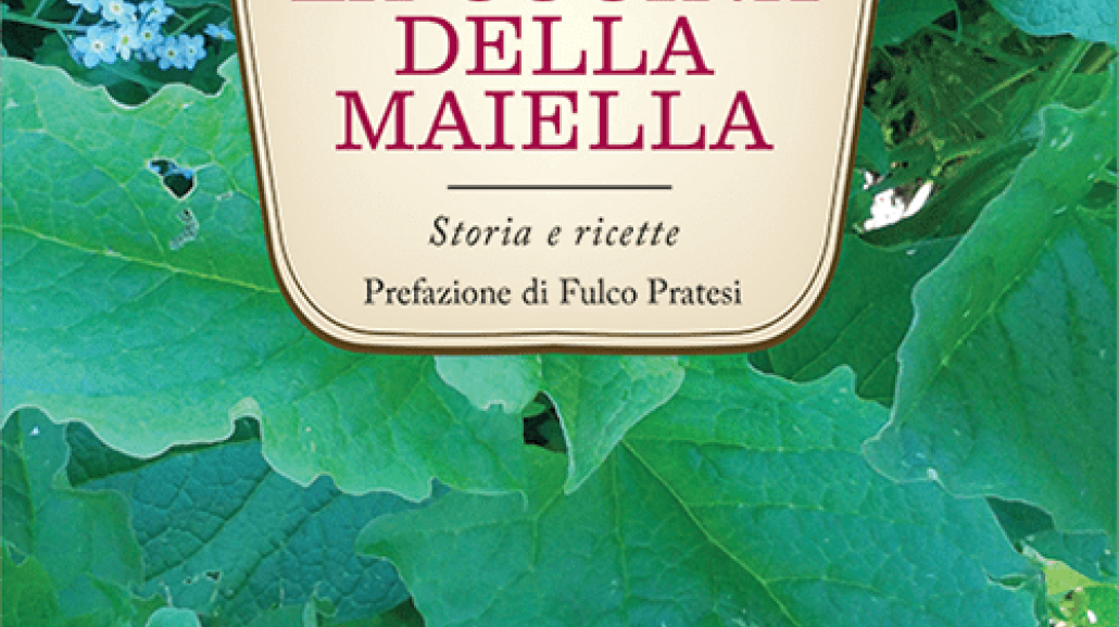 La cucina della Maiella, Lucio Biancatelli e Gino Primavera, Ed. Orme|Tarka, 2014