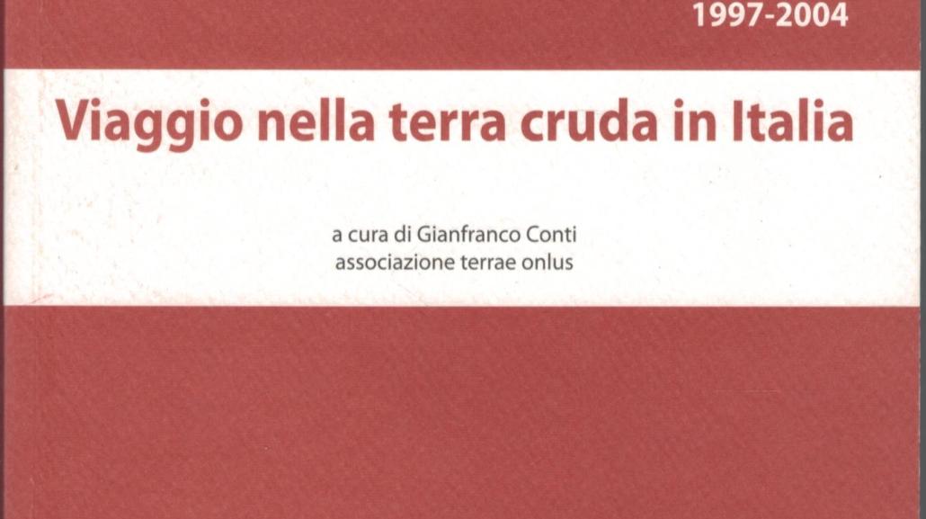 Viaggio nella terra cruda in Italia, a cura di Gianfranco Conti - Associazione Terrae onlus, Casa Editrice Tinari, 2004 